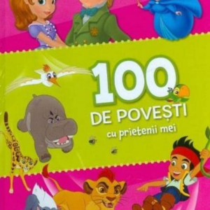 Reducere  Disney. 100 de povești cu prietenii mei Reducere