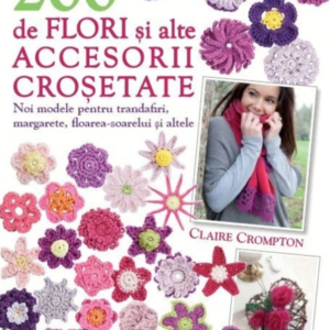 Reducere  200 de flori și alte accesorii croșetate Reducere