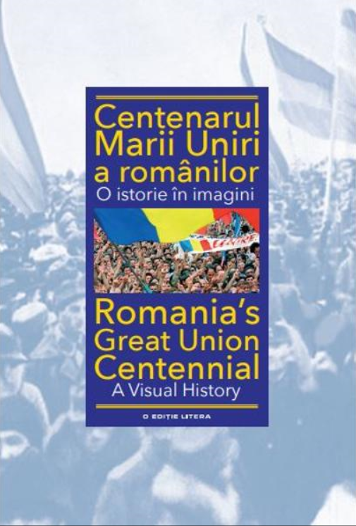 Reducere  Centenarul Marii Uniri a românilor. O istorie în imagini Reducere