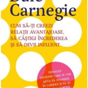 Reducere  Cum să-ți creezi relații avantajoase, să câștigi încrederea și să devii influent Reducere