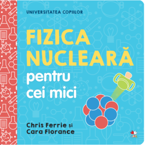 Reducere  Universitatea copiilor. Fizica nucleară pentru cei mici Reducere